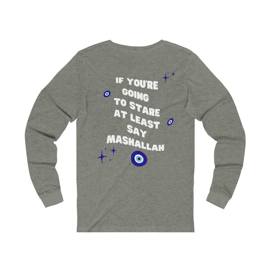 If You're Going To Stare- Long Sleeve Graphic Tee